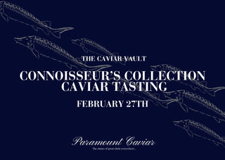 The Caviar Vault: Connoisseur's Collection – February 27th