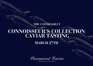 The Caviar Vault: Connoisseur's Collection – March 27th