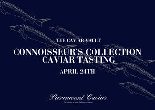 The Caviar Vault: Connoisseur's Collection – April 24th