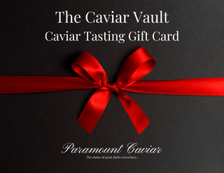 The Caviar Vault: Caviar Tasting Experience Gift Card - PARAMOUNT CAVIAR